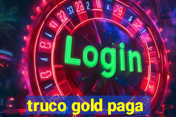 truco gold paga